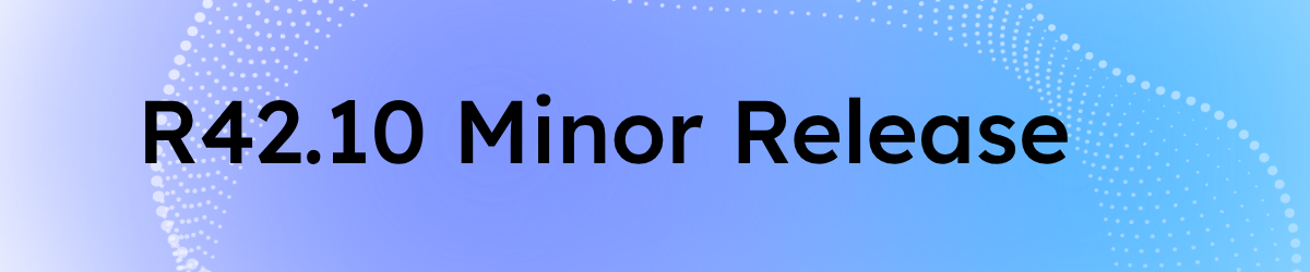 R42.10 Minor Release