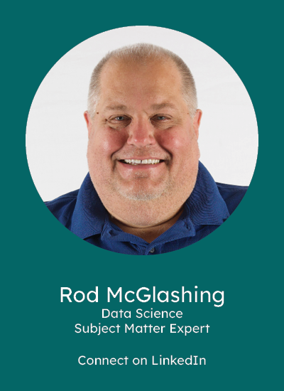 Rod McGlashing | Data Science Subject Matter Expert